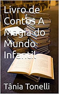 Livro Livro de Contos A Magia do Mundo Infantil