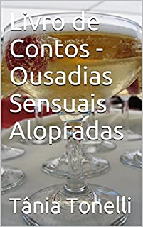 Livro Livro de Contos - Ousadias Sensuais Alopradas