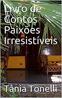Livro Livro de Contos Paixões Irresistíveis