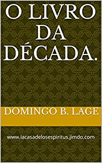 O livro da Década.: www.lacasadelosespiritus.jimdo.com