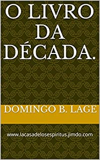 Livro O livro da Década.: www.lacasadelosespiritus.jimdo.com