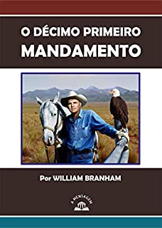 Livro Décimo Primeiro Mandamento por William Marrion Branham