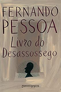 Livro Livro do desassossego: Composto por Bernardo Soares, ajudante de guarda-livros na cidade de Lisboa