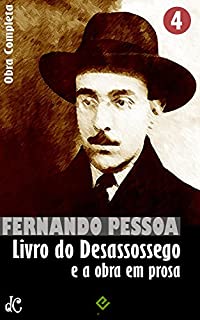 Livro do Desassossego e a obra em prosa: Obra Completa IV (Edição Definitiva)