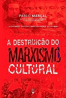 Livro Livro A Destruição do Marxismo Cultural - Pablo Marçal : Marxismo Cultural moldou culturas, afetou sistemas econômicos, crenças, religiões e a individualidade humana.