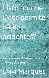 Livro Livro porque Deus permite vários acidentes?: Livro porque Deus permite vários acidentes?