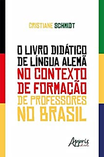 Livro O Livro Didático de Língua Alemã no Contexto de Formação de Professores no Brasil