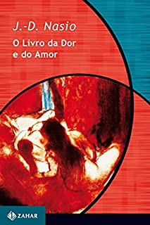 O livro da dor e do amor (Transmissão da Psicanálise)