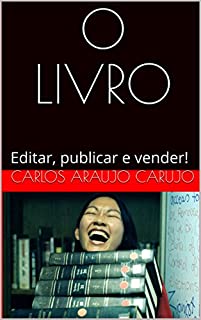 Livro O LIVRO: Editar, publicar e vender!