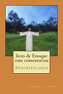 livro de Enoque com comentarios: Apocrifologia