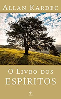 O Livro dos Espíritos - Coleção Allan Kardec