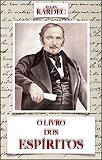 O Livro dos Espíritos: Princípios da Doutrina Espírita sobre a imortalidade da alma