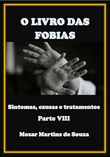Livro O livro das Fobias – Sintomas, Causas e Tratamentos