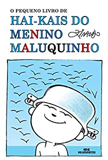 O Pequeno Livro de Hai-kais do Menino Maluquinho (Coleção Menino Maluquinho)