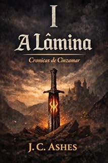 Livro I - A Lâmina: Crônicas de Cinzamar (A Marca Ardente 1)