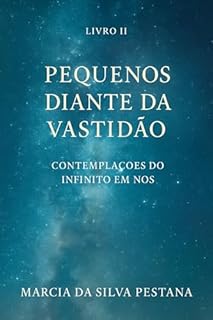Livro Livro II - Pequenos Diante da Vastidão: Contemplações do Infinito Em Nós