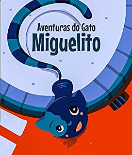 Livro Livro Infantil: Aventuras do Gato Miguelito: Literatura infantil, educação, 4 anos - 7 anos, histórias e contos