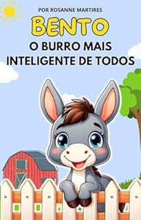 Livro LIVRO INFANTIL: BENTO- O BURRO MAIS INTELIGENTE DE TODOS: LIVRO PARA LEITURA INFANTIL 4 A 8 ANOS