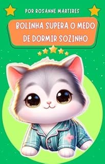 Livro LIVRO INFANTIL: BOLINHA SUPERA O MEDO DE DORMIR SOZINHO: LIVRO INFANTIL SOBRE DORMIR SOZINHO