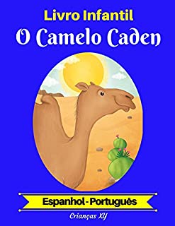 Livro Livro Infantil: O Camelo Caden (Espanhol-Português) (Espanhol-Português Livro Infantil Bilíngue 2)