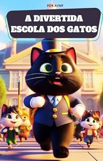 Livro LIVRO INFANTIL: A DIVERTIDA ESCOLA DOS GATOS: LEITURA INFANTIL PARA CRIANÇAS DE 4 A 8 ANOS
