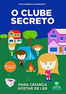 Livro Livro infantil para o filho gostar de ler.: Clube Secreto da Leitura: livro infantil. (Contos infantis que ensinam. 2)