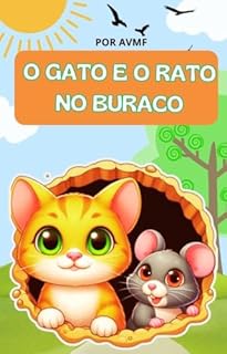 Livro LIVRO INFANTIL: O GATO E O RATO NO BURACO: LIVRO PARA LEITURA INFANTIL 4-8 ANOS