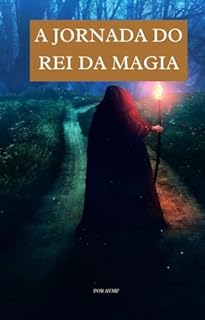 Livro LIVRO INFANTIL: A JORNADA DO REI DA MAGIA: LIVRO PARA LEITURA INFANTIL 9 A 12 ANOS
