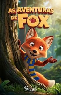Livro Livro infantil para o ﬁlho aprender a ter coragem: As Aventuras de Fox, a Raposa Curiosa