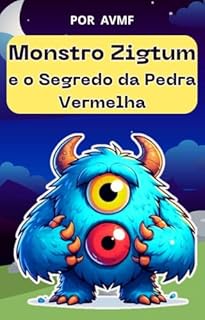 Livro LIVRO INFANTIL: Monstro Zigtum e o Segredo da Pedra Vermelha: LIVRO PARA LEITURA INFANTIL 4-8 ANOS
