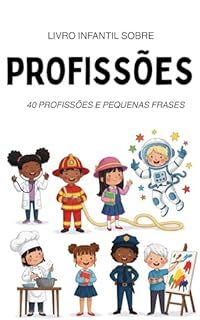 Livro LIVRO INFANTIL SOBRE PROFISSÕES: 40 profissões e pequenas frases