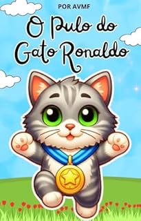 Livro LIVRO INFANTIL: O PULO DO GATO RONALDO ( LIVRO DE HISTÓRIA INFANTIL PARA DORMIR): LIVRO PARA LEITURA INFANTIL 4 -8 ANOS