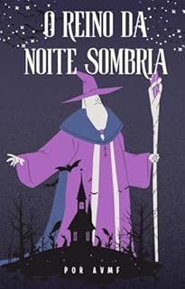 Livro LIVRO INFANTIL: O REINO DA NOITE SOMBRIA: LIVRO PARA LEITURA INFANTIL 8 A 10 ANOS