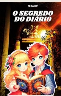 Livro LIVRO INFANTIL: O SEGREDO DO DIÁRIO: LIVRO INFANTIL 9 A 12 ANOS
