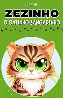 Livro LIVRO INFANTIL: ZEZINHO- O GATINHO IRRITADINHO: LIVRO PARA CRIANÇAS DE 4 A 8 ANOS