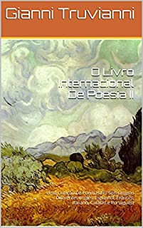 Livro O Livro Internacional De Poesia II: Uma Coleção De Poemas Em Seis Línguas Diferentes (Inglês, Espanhol, Francês, Italiano, Catalão e Português)