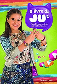 Livro O livro da Ju² - Maisa Silva de um jeito que você nunca viu