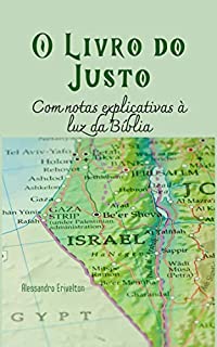 Livro O LIVRO DO JUSTO COM NOTAS EXPLICATIVAS À LUZ DA BÍBLIA