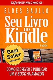 Seu Livro no Kindle: Como Escrever e Publicar Um E-book na Amazon