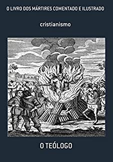 Livro O Livro Dos Mártires Comentado E Ilustrado