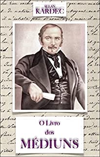 Livro O Livro dos Médiuns: Guia dos Médiuns e dos Evocadores