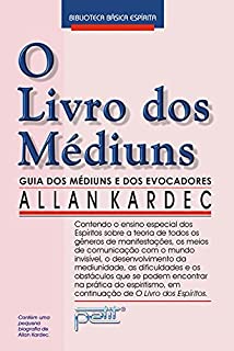 Livro O Livro dos Médiuns: Guia dos médiuns e dos evocadores
