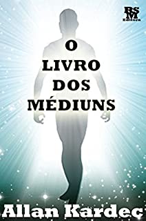 O Livro dos Médiuns [Índice Ativo] (Obras Fundamentais do Espiritismo 2)