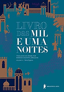 Livro das mil e uma noites – Volume 3 – Ramo egípcio (Edição revista e atualizada)