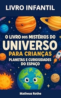 Livro O Livro dos Mistérios do Universo para Crianças: Planetas e Curiosidades do Espaço