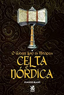 Livro O Grande Livro da Mitologia: Celta e Nórdica
