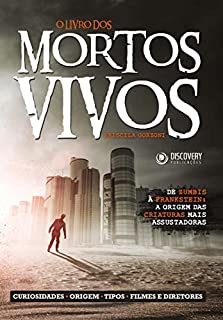 Livro O Livro dos Mortos Vivos - De Zumbis à Frankstein (Discovery Publicações)