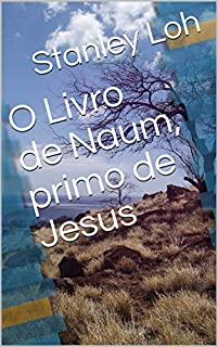 O Livro de Naum, primo de Jesus