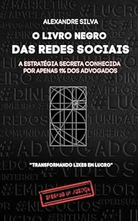 Livro O Livro Negro das Redes Sociais : A Estratégia Secreta Conhecida Por Apenas 1% dos Advogados
