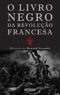 O Livro Negro da Revolução Francesa